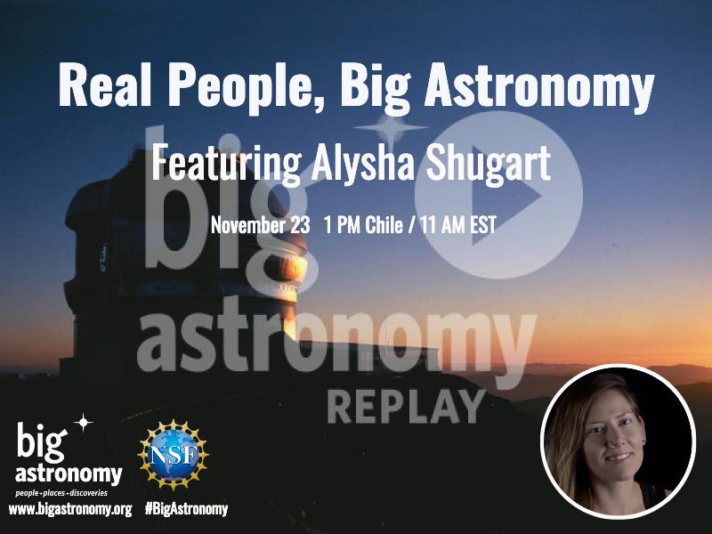November 23 – Real People, Big Astronomy: Alysha Shugart